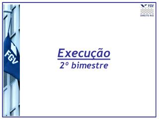 Execução 2º bimestre