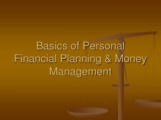 Basics of Personal Financial Planning &amp; Money Management