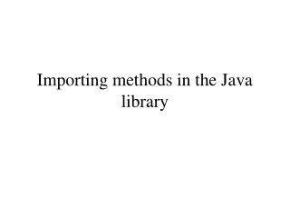 Importing methods in the Java library