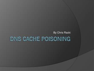 DNS Cache Poisoning