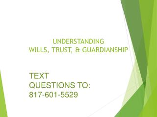 UNDERSTANDING WILLS, TRUST, &amp; GUARDIANSHIP