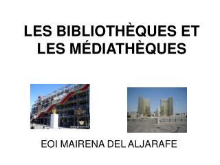 LES BIBLIOTHÈQUES ET LES MÉDIATHÈQUES