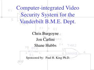 Computer-integrated Video Security System for the Vanderbilt B.M.E. Dept.