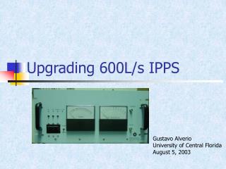 Upgrading 600L/s IPPS
