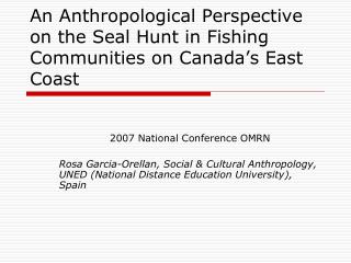 An Anthropological Perspective on the Seal Hunt in Fishing Communities on Canada’s East Coast