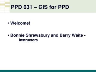 PPD 631 – GIS for PPD
