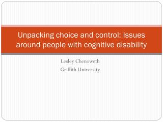 Unpacking choice and control: Issues around people with cognitive disability