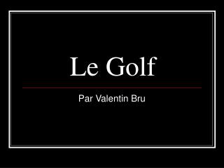 Le Golf