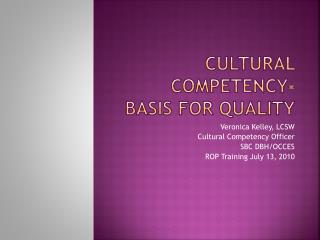 Cultural Competency- Basis for Quality