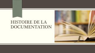 HISTOIRE DE LA DOCUMENTATION