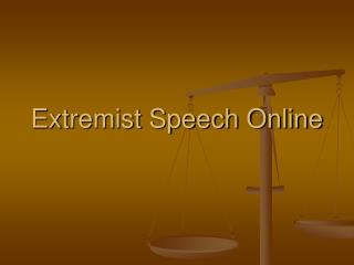 Extremist Speech Online