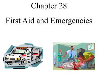 Chapter 28 First Aid and Emergencies