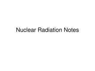 Nuclear Radiation Notes