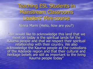 Teaching ESL Students in Mainstream Classrooms Leaders’ Mini-course