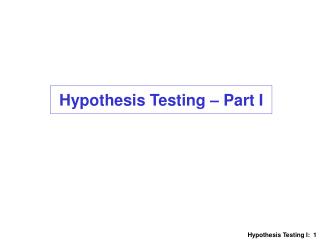 Hypothesis Testing – Part I