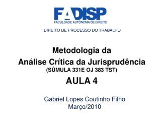 Metodologia da Análise Crítica da Jurisprudência (SÚMULA 331E OJ 383 TST) AULA 4