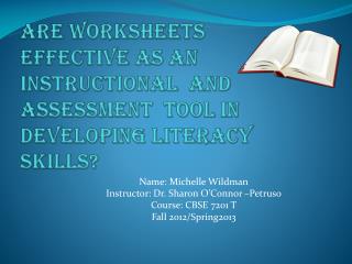 Name: Michelle Wildman Instructor: Dr. Sharon O’Connor – Petruso Course: CBSE 7201 T