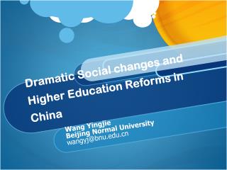 Dramatic Social changes and Higher Education Reforms in China