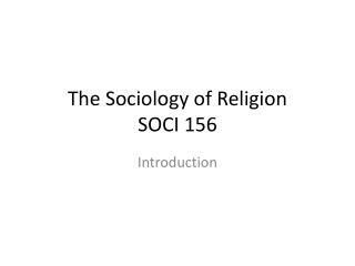 The Sociology of Religion SOCI 156