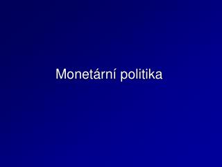 Monetární politika