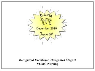 Recognized Excellence, Designated Magnet VUMC Nursing