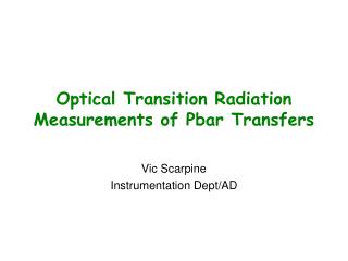 Optical Transition Radiation Measurements of Pbar Transfers
