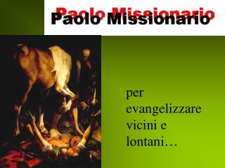 per evangelizzare vicini e lontani…