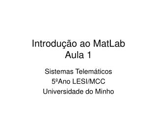 Introdução ao MatLab Aula 1