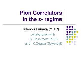 Pion Correlators in the ε- regime