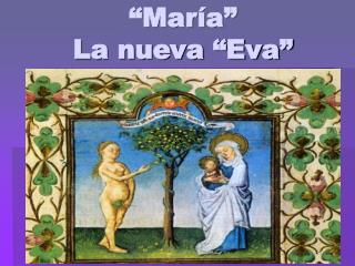 “María” La nueva “Eva”