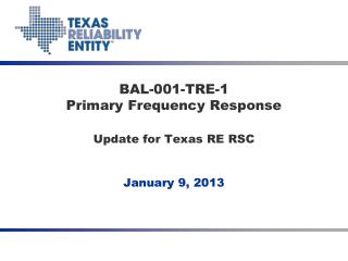 BAL-001-TRE-1 Primary Frequency Response Update for Texas RE RSC