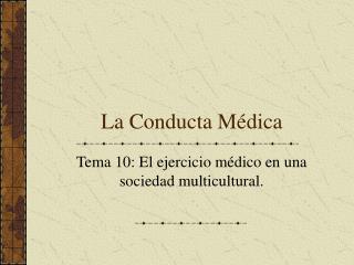 La Conducta Médica