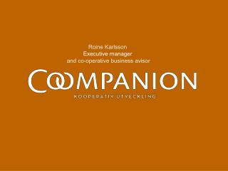 Roine Karlsson Executive manager and co-operative business avisor
