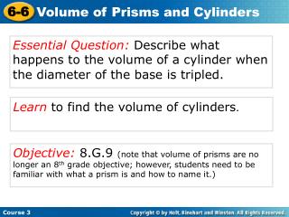 Learn to find the volume of cylinders .