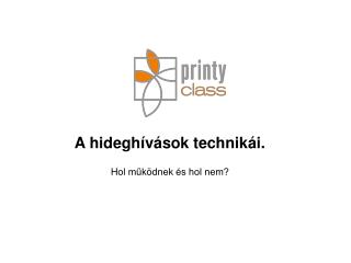 A hideghívások technikái. Hol működnek és hol nem?