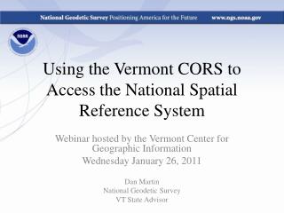 Using the Vermont CORS to Access the National Spatial Reference System