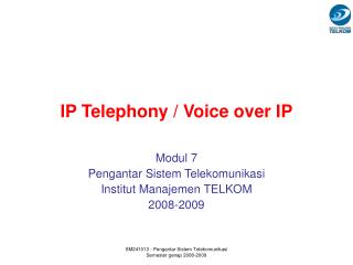 IP Telephony / Voice over IP