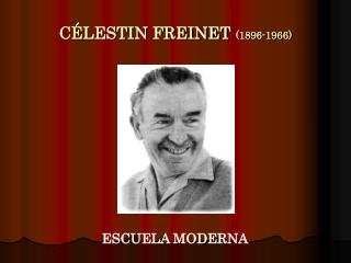 CÉLESTIN FREINET (1896-1966)