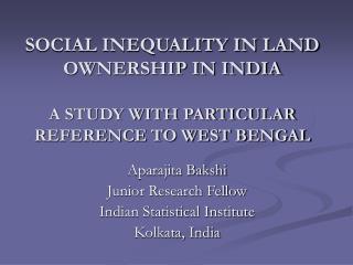 SOCIAL INEQUALITY IN LAND OWNERSHIP IN INDIA A STUDY WITH PARTICULAR REFERENCE TO WEST BENGAL