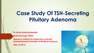 Case Study O f TSH-Secreting P ituitary Adenoma