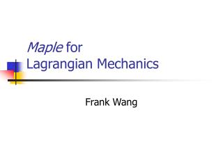 Maple for Lagrangian Mechanics