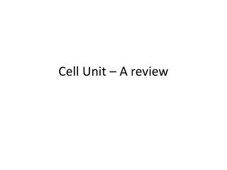 Cell Unit – A review