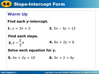 Warm Up Find each y -intercept. 1. y = 3 x + 2 2. 5 x – 3 y = 12