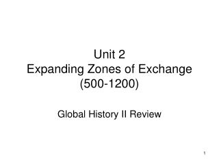 Unit 2 Expanding Zones of Exchange (500-1200)