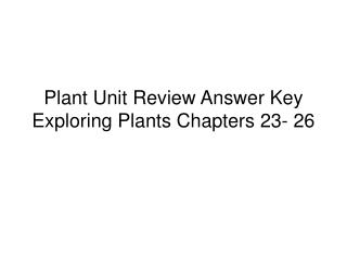 Plant Unit Review Answer Key Exploring Plants Chapters 23- 26