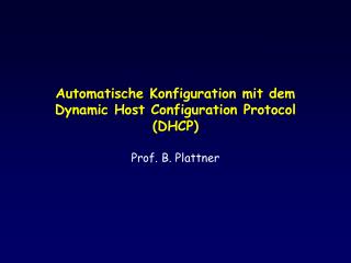 Automatische Konfiguration mit dem Dynamic Host Configuration Protocol (DHCP)