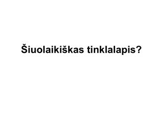 Šiuolaikiškas tinklalapis?