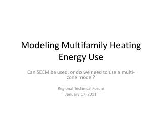 Modeling Multifamily Heating Energy Use
