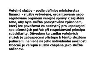 KATEGORIE VEŘEJNÝCH SLUŽEB Podle úrovně na které jsou služby poskytovány