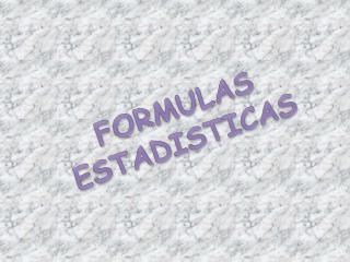 FORMULAS ESTADISTICAS